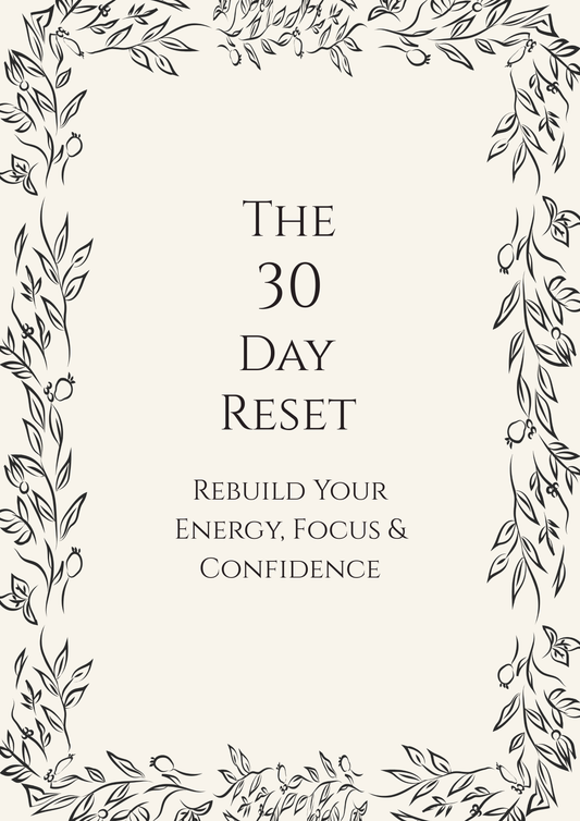 30-Day Reset - Rebuild Your Energy, Focus and Confidence